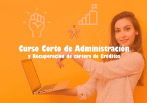 Curso Corto de Administración y Recuperación de Cartera de Crédito